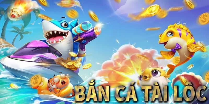 Mẹo chơi bắn cá tài lộc cực hiệu quả