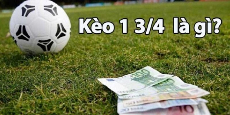 Mẹo chơi kèo chấp 1.75 chuẩn cao thủ