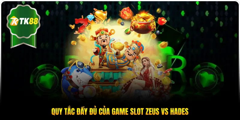 Quy tắc đầy đủ của game slot Zeus vs Hades