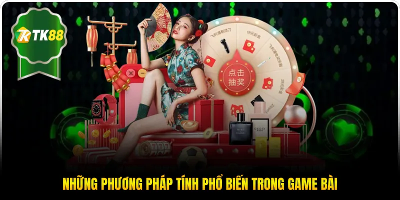 Những phương pháp tính phổ biến trong game bài