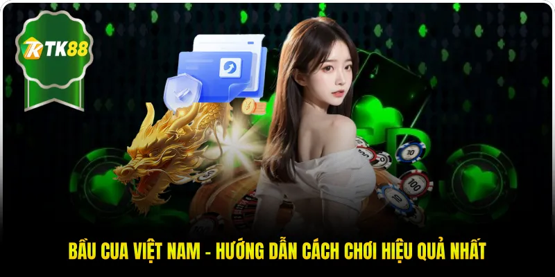Bầu Cua Việt Nam - Hướng Dẫn Cách Chơi Hiệu Quả Nhất