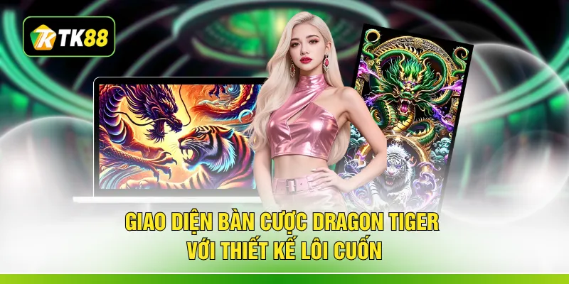 Giao diện bàn cược Dragon Tiger với thiết kế lôi cuốn