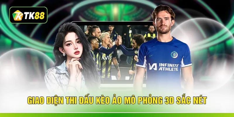 Giao diện thi đấu kèo ảo mô phỏng 3D sắc nét