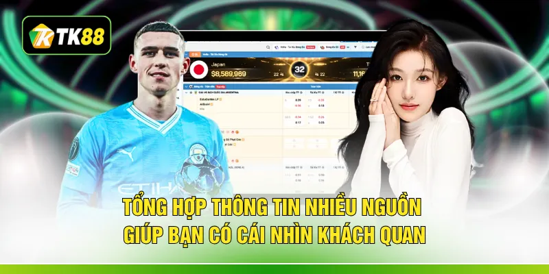 Tổng hợp thông tin nhiều nguồn giúp bạn có cái nhìn khách quan