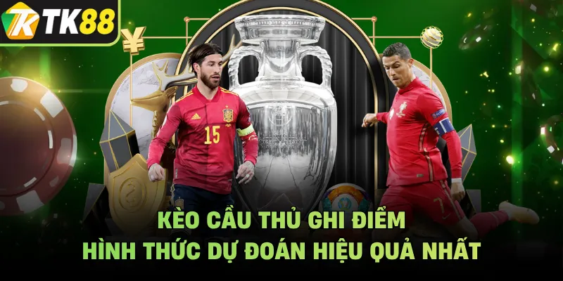 Kèo Cầu Thủ Ghi Điểm - Hình Thức Dự Đoán Hiệu Quả Nhất