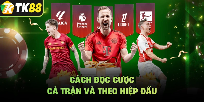 Cách đọc cược cả trận và theo hiệp đấu