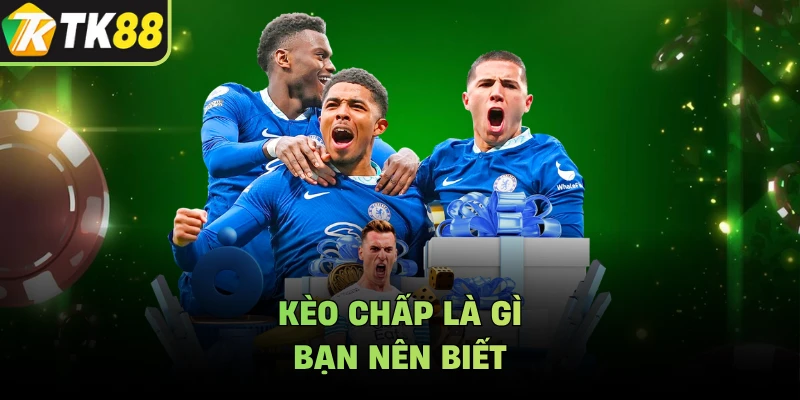 Kèo chấp là gì bạn nên biết