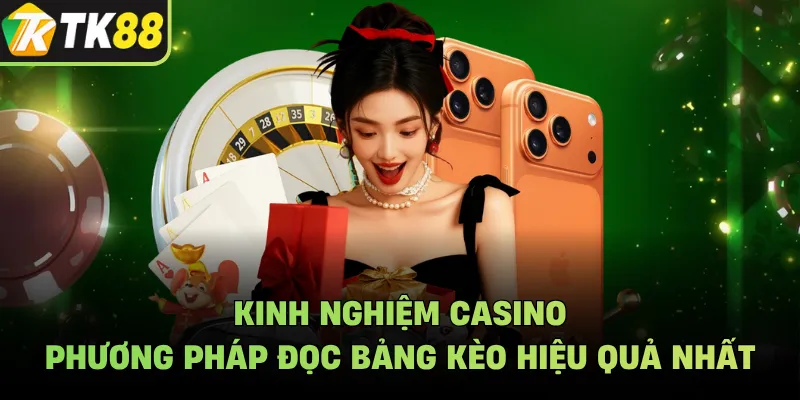 Kinh Nghiệm Casino - Phương Pháp Đọc Bảng Kèo Hiệu Quả Nhất