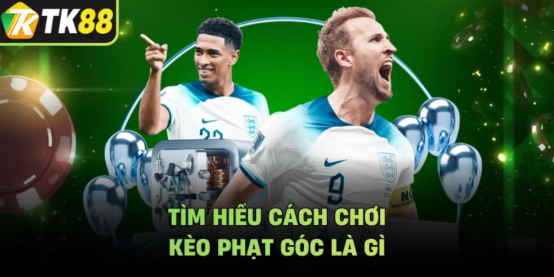 Tìm hiểu cách chơi kèo phạt góc là gì