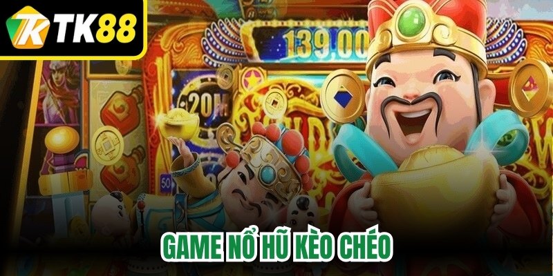 Game Nổ Hũ Kèo Chéo