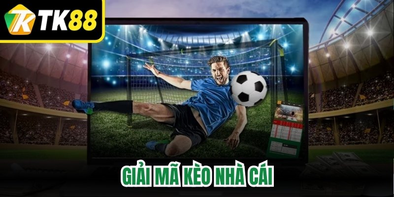 Giải Mã Kèo Nhà Cái