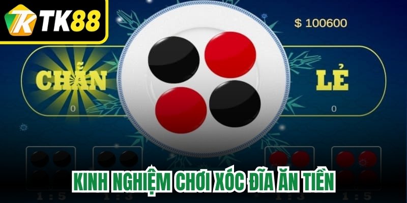 Kinh Nghiệm Chơi Xóc Đĩa Ăn Tiền