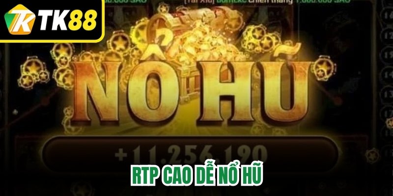 RTP Cao Dễ Nổ Hũ