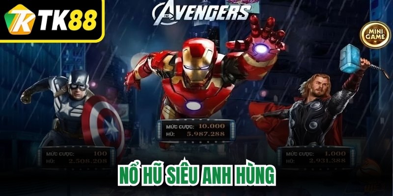Nổ Hũ Siêu Anh Hùng