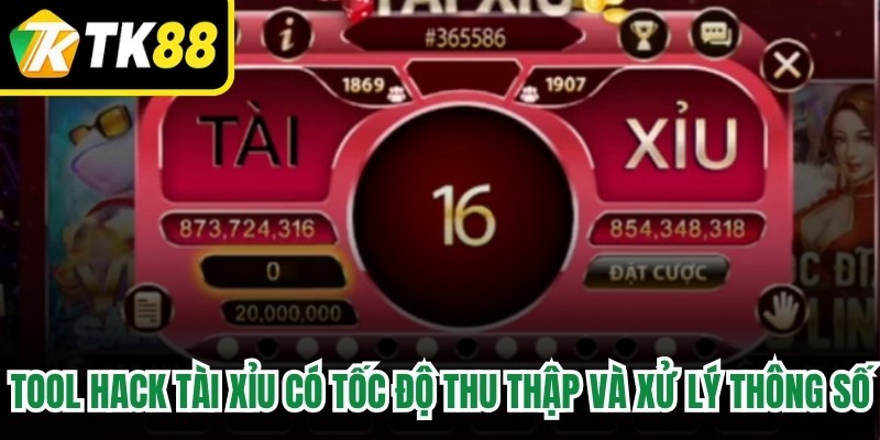 Tool hack tài xỉu có tốc độ thu thập và xử lý các thông số dữ liệu nhanh