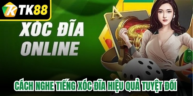 Cách Nghe Tiếng Xóc Đĩa
