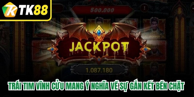 Trái Tim Vĩnh Cửu mang ý nghĩa về sự gắn kết bền chặt và thưởng cao