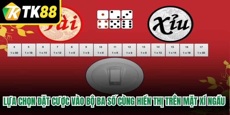 Lựa chọn đặt cược vào bộ ba số cùng hiển thị trên mặt xí ngầu hiệu quả
