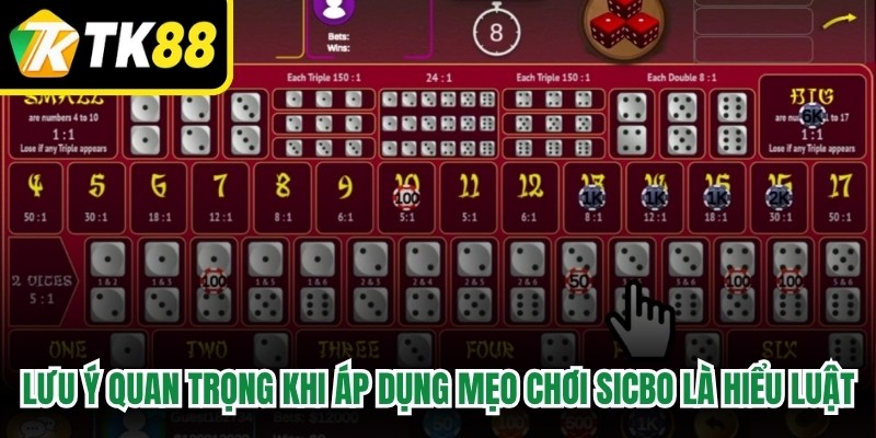 Lưu ý quan trọng nhất khi áp dụng mẹo chơi Sicbo là phải hiểu luật